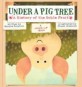 Under a Pig Tree: A History of the Noble Fruit (a Mixed-Up Book) (Hardcover)