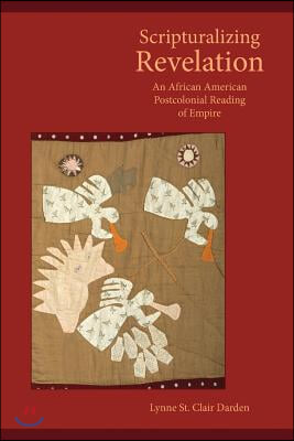 Scripturalizing Revelation : An African American Postcolonial Reading of Empire