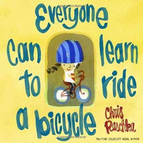 Everyone can learn to ride a bicycle