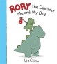 Rory the Dinosaur: Me and My Dad (Me and My Dad)
