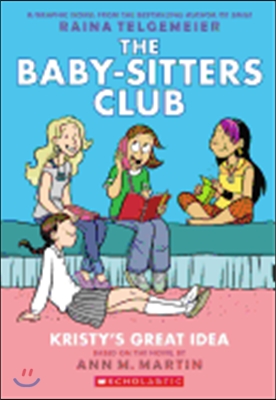 (The)baby-sitters club. 1, kristy's great idea 