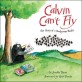 Calvin can't fly : the story of a bookworm birdie