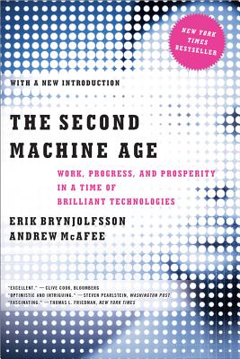 (The) second machine age  : work, progress, and prosperity in a time of brilliant technolo...