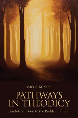 Pathways in Theodicy : An Introductionto the Problem of Evil