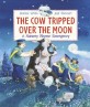 The Cow Tripped Over the Moon: A Nursery Rhyme Emergency (Hardcover)