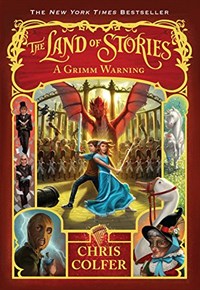 (The)land of stories. Book 3, a grimm warning