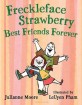 Freckleface strawberry  : best friends forever