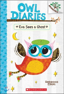 Owl Diaries / 2 : Eva Sees a Ghost