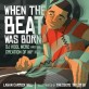 When the beat was born :DJ Kool Herc and the creation of hip hop 