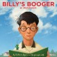 Billys booger : a memoir (which is a true story which this book is)