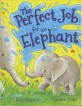 (The) Perfect Job for an Elephant