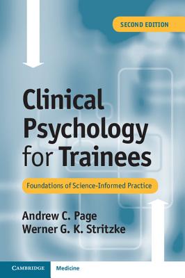 Clinical Psychology for Trainees : Foundations of Science-Informed Practice. Second edition