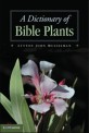 A dictionary of Bible plants