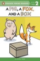 (A) pig, a fox, and a box 