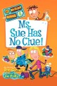 Ms. Sue Has No Clue! (Library Binding)