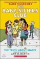 (The)Baby-Sitters Club. 2, The Truth about Stacey