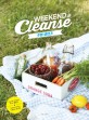 주말 클렌즈 = Weekend cleanse : 마실수록 깨끗해지는 주스 클렌즈 & 먹을수록 예뻐지는 디톡스 레시피