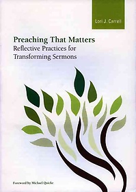 Preaching that matters- [e-book] : reflective practices for transforming sermons.