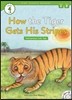 Kids' Classic Readers Level 4-1 : How the Tiger Got His Stripes