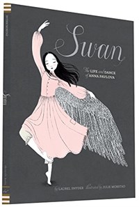 Swan : the life and dance of Anna Pavlova