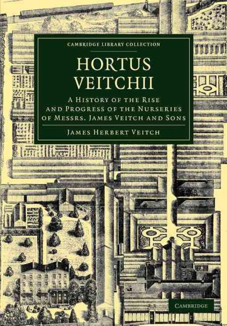 Hortus Veitchii : (A)History of the Rise and Progress of the Nurseries of Messrs James Veitch and Sons