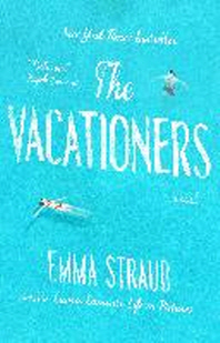 (The)Vacationers  : a novel