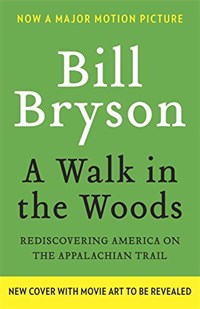 (A) Walk in the Woods : Rediscovering America on the Appalachian Trail