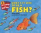 What's It Like to Be a Fish? (Paperback)