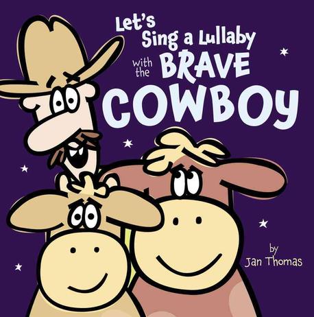 Let's sing a lullaby with the brave cowboy?