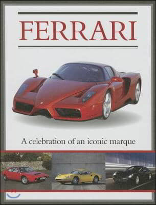 Ferrari : a celebration of an iconic marque