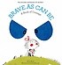 Brave As Can Be : A Book of Courage