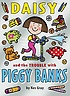 Daisy and the trouble with piggy banks 