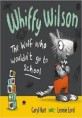 Whiffy Wilson : The Wolf Who Wouldn't go to School