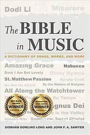 The Bible in Music : A Dictionary of Songs, Works, and More