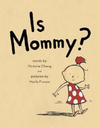 Is mommy?