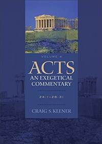 Acts : An Exegetical Commentary. 4 : 24:1 - 28:31