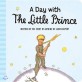 A Day with the Little Prince (Padded Board Book) (Board Books)