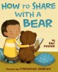 How to Share with a Bear (Hardcover)