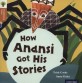 Oxford Reading Tree Traditional Tales: Level 8: How Anansi Got His Stories (Paperback)