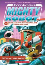 Ricky Ricotta's mighty robot vs. the naughty nightcrawlers from Neptune