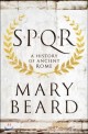 S.P.Q.R : A History of Ancient Rome