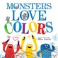 Monsters Love Colors (Hardcover)