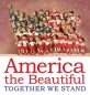America the Beautiful : Together We Stand