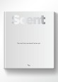 Scent : the scent story we havent known yet