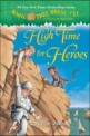 Magic Tree House Merlin Missions. 23, High Time for Heroes