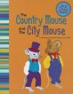 The Country Mouse and the City Mouse: A Retelling of Aesop's Fable (Paperback)