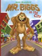 Mr. Biggs in the City
