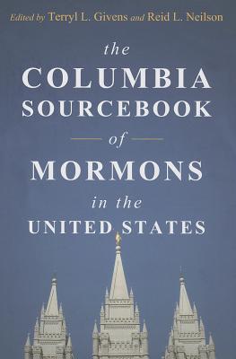 The Columbia sourcebook of Mormons in the United States- [electronic resource]