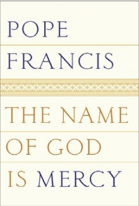 (The) name of God is mercy : a conversation with Andrea Tornielli