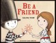 Be A Friend